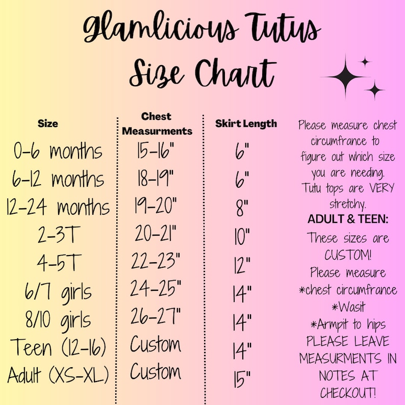 May include: A size chart for tutus, with measurements in inches for chest and skirt length. The chart includes sizes for babies, toddlers, girls, teens, and adults. It also includes instructions for measuring chest circumference, waist, and armpit to hips.