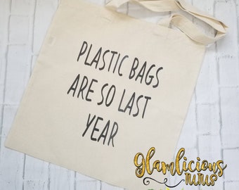 Funny reusable tote bag | Plastic bags are so last year | Reusable grocery bag | Grocery bag | Tote bag