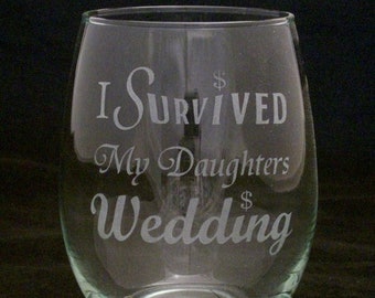 Engraved Stemless Wine Glass - I Survived My Daughter's Wedding, Mother of the Bride Gift