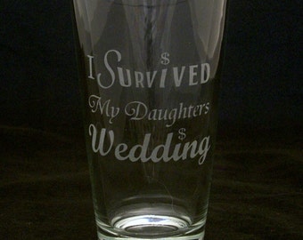 Customizable Wedding Glass, Parents Wedding Gift, I Survived My Daughter's Wedding, Mom Dad Wedding Gift Glasses, in-laws Mother Father