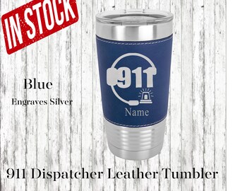 911 Dispatcher Personalized Leather Insulated Tumbler, 911 Dispatcher Graduation Gift, 911 Dispatcher Birthday Gift, 911 Dispatcher Tumbler