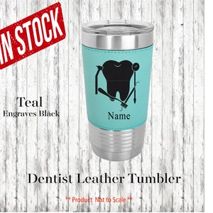 Dentist Personalized Leather Insulated Tumbler, Dentist Graduation Gift, Dentist Birthday Gift, Dentist Leather Tumbler, Dental Gift, Tooth