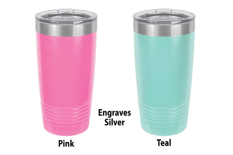 May include: Two stainless steel tumblers, one pink and one teal, with silver lids.  Engraves Silver.