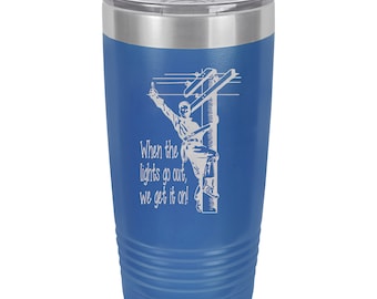 Lineman gifts, Lineman, Lineman Wife, Lineman Travel Mug, Lineman Tumbler, when the lights go out, we get it on, Personalize-able