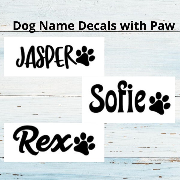 Dog Name with Paw Print Decal/Paw Print Decal/Dog Name Decal/Custom Dog Decal/Paw Print with Name/Pet Name Decal/Personalize Dog Accessories