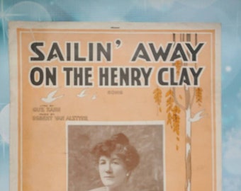 Antique Sheet Music Song. Sailin' Away On The Henry Clay. From Oh So Happy. 1917