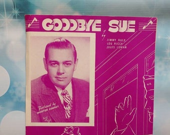 Vintage Sheet Music Song. Goodbye Sue. Morton Downey. 1943