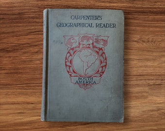 Carpenter's Geographical Reader. South America. 1899. By Frank G. Carpenter. Excellent Antique Condition.