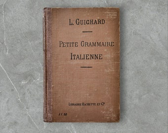 Pequeña gramática italiana. Un pequeño y dulce libro de gramática italiana escrito en francés. Teoría y Ejercicios. 5ta edición. París. 1909