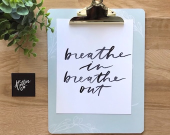 Breathe In Breathe Out - Hand Lettered Painting