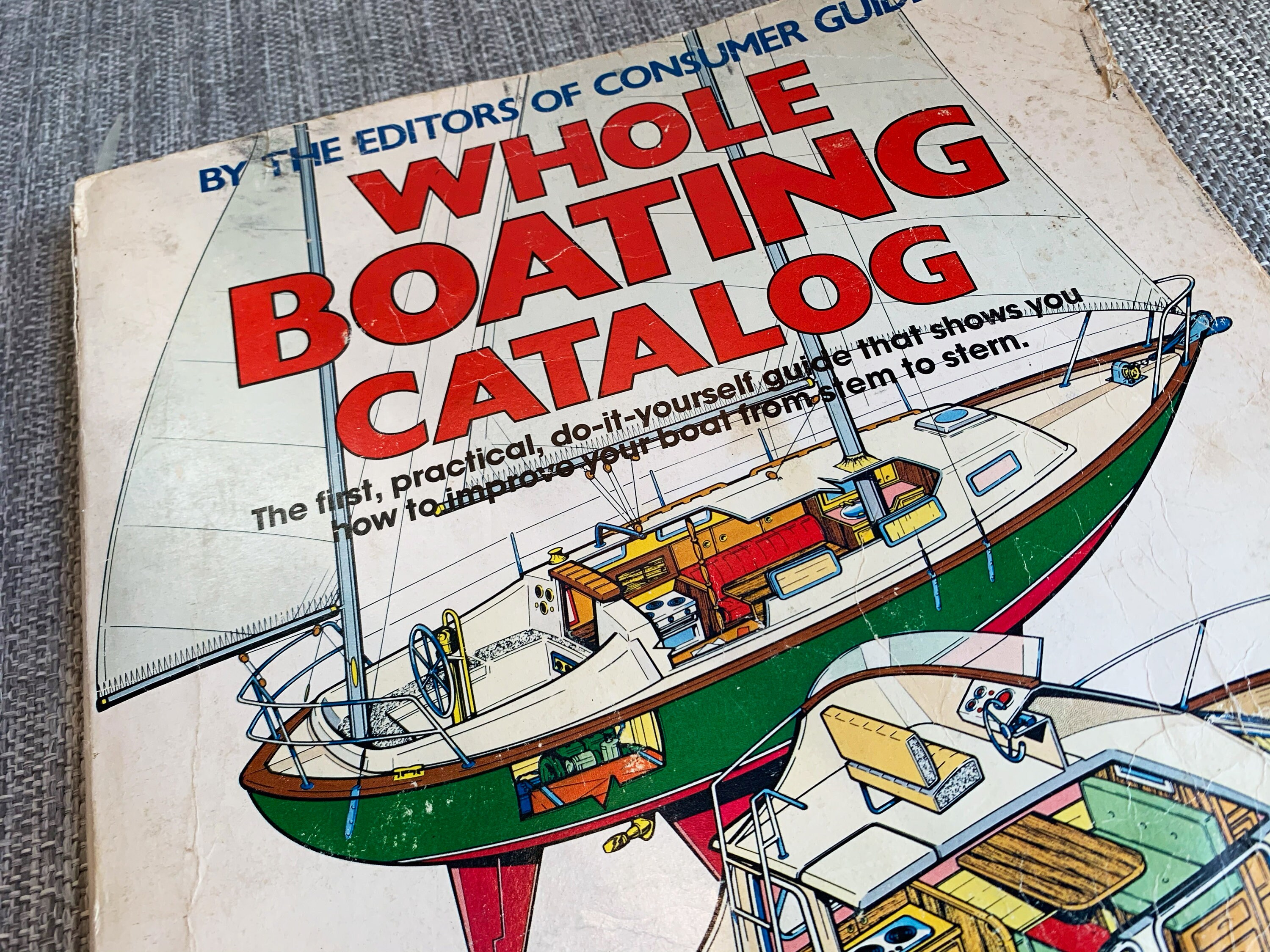 Whole Boating Catalog the First, Practical, Doityourself Guide That