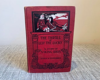 The Thrall of Leif the Lucky by Ottilie A. Liljencrantz | 1902 Viking Era Novel | Antique Historical Fiction | Norse Adventure Book