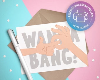 Wanna Bang? Greeting Card - Funny Couple - Finger Gestures - Valentines - Anniversary - Love