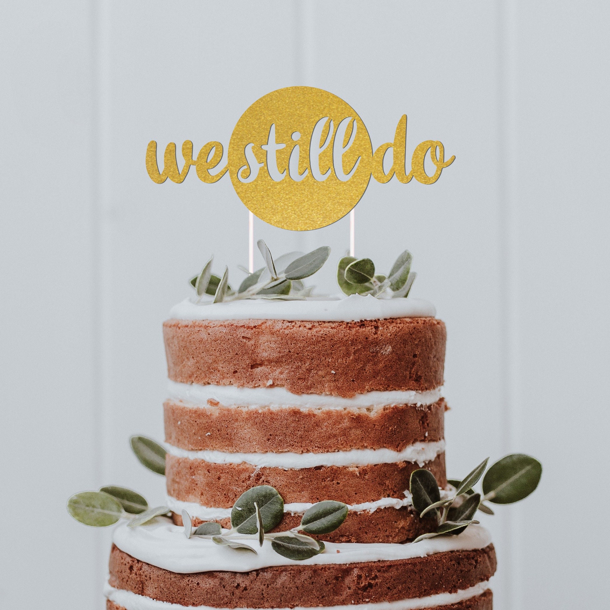 We Still Do Cake Topper Funny Anniversary Handmade - Etsy We Still Do Cake Topper Funny Anniversary Handmade - Etsy