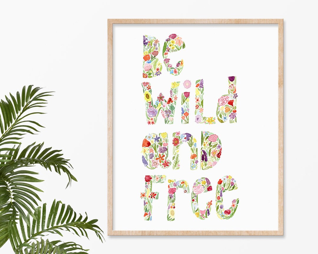 Be Wild and Free Floral Watercolor Art Print - Etsy