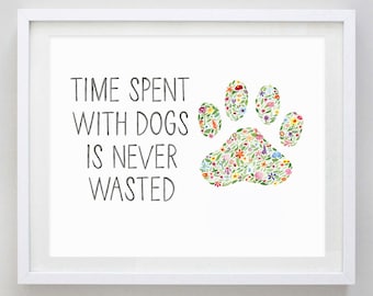 Dog Quote Floral Watercolor Art Print - Dog Gift - Dog Breed - Puppy Art - Dog Lover Artwork