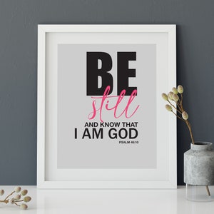 Be Still Print and Now That I am God |  Psalm 46:10 Digital Christian Print