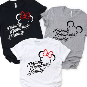 Making Memories, Disneyland, Disney Family Shirts, Vacation, Disney Gift, Mickey, Minnie, Matching Family Disney Shirts, Quality Shirts,2023