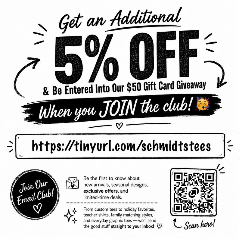 Puede incluir: Un gr&aacute;fico promocional en blanco y negro con el texto Get an Additional 5% OFF & Be Entered Into Our $50 Gift Card Giveaway When you JOIN the club!, una URL, un c&oacute;digo QR y texto que describe un club de correo para camisetas gr&aacute;ficas.