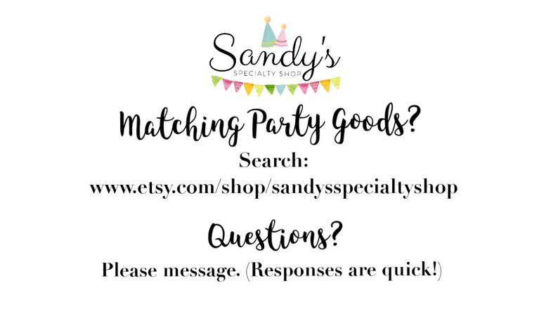 May include: A white background with black text that reads "Sandy's Specialty Shop" with a party hat graphic. The text "Matching Party Goods?" is below the shop name. The text "Search: www.etsy.com/shop/sandysspecialtyshop" is below the question. The text "Questions? Please message. (Responses are quick!)" is below the website address.