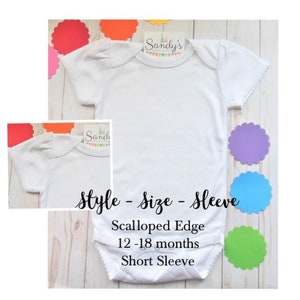May include: White short-sleeve baby bodysuit with a scalloped edge. The bodysuit is 12-18 months and has a short sleeve. The text "Style - Size - Sleeve" is printed on the bodysuit.