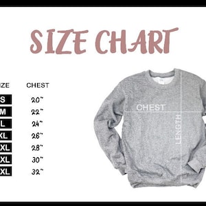 May include: A size chart for a gray sweatshirt, with chest measurements ranging from 20" to 32". The chart includes sizes S to 4XL. The text "SIZE CHART" is at the top. The sweatshirt is displayed to show chest and length measurements.