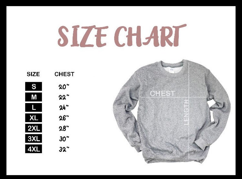 May include: A size chart for a gray sweatshirt, with chest measurements ranging from 20" to 32". The chart includes sizes S to 4XL. The text "SIZE CHART" is at the top. The sweatshirt is displayed to show chest and length measurements.
