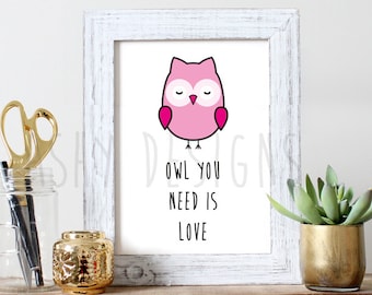 OWL You Need is LOVE - All You Need is Love - Baby Girl Nursery Bedroom Decor - Wall Art Print 8x10 - Newborn Gift Idea - Kids Room - APP06