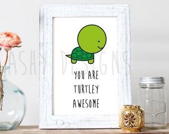 TURTLEY AWESOME! Turtle Tortoise Shell Print Poster - Green Cute Baby Animal Pun - Housewarming, Nursery, Anniversary, Birthday Gift - APP04