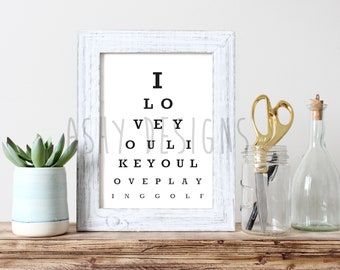 I LOVE YOU like you love playing GOLF - Eyechart Wall Art Poster Traditional - Artwork for Home - Gift for Man - Eye Chart For Him - ECP03