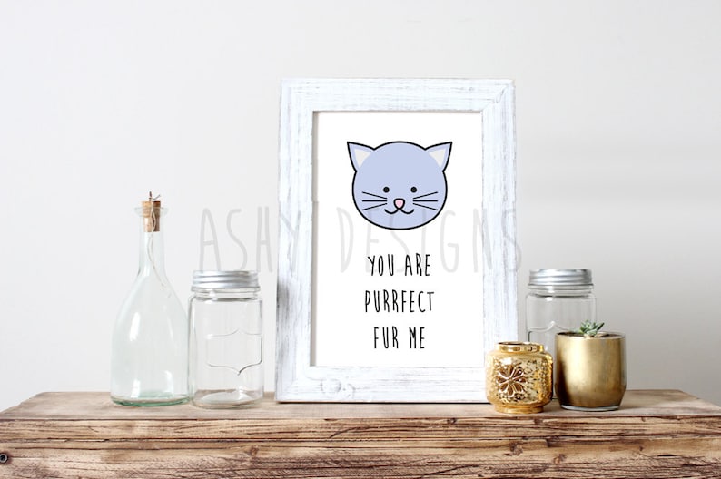 You Are PURRFECT FUR ME Cat Kitten Lover Printed Poster Cute Animal Pet Pun Valentine's, Anniversary, Birthday, Girlfriend Gift APP03 image 1