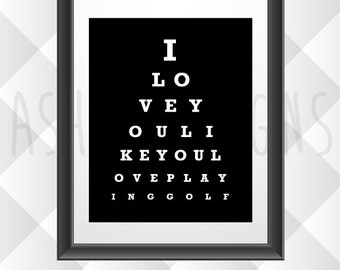 I LOVE YOU like you love playing GOLF - Eyechart Wall Art Poster Black White - Decor Print - Monochrome Eye Chart Boyfriend - ECP01