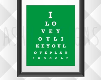I LOVE YOU like you love playing GOLF - Eyechart Wall Art Poster - 8x10inch Poster Print Optometrist Gift - Green Eye Chart Artwork - ECP02
