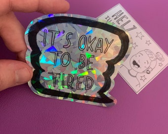 It’s okay to be tired - large HOLO vinyl single sticker journal diary notebook laptop anxiety mental health