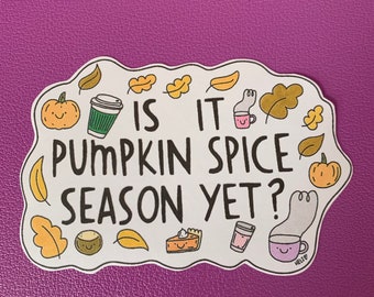 Is it pumpkin spice season yet? large single sticker journal diary notebook laptop self care, PSL autumn