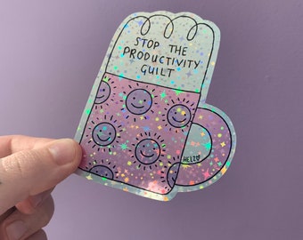 Stop the productivity guilt - large HOLO vinyl single sticker journal diary notebook laptop anxiety mental health self care