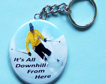 Keychain -It's All Downhill From Here--2.25 Inch Round