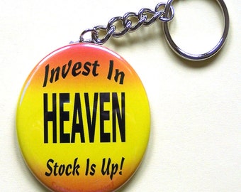 Keychain - Invest In Heaven -Stock Is Up-2.25 Inch Round