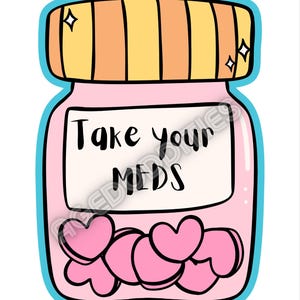 Take your meds sticker