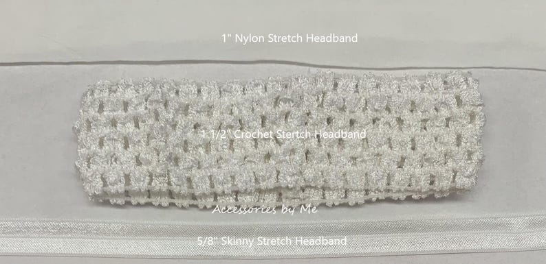 May include: A white crochet stretch headband with a textured, woven pattern. The image includes text labels: 1" Nylon Stretch Headband, 1 1/2" Crochet Stretch Headband, Accessories by Me, and 5/8" Skinny Stretch Headband, indicating various product types.