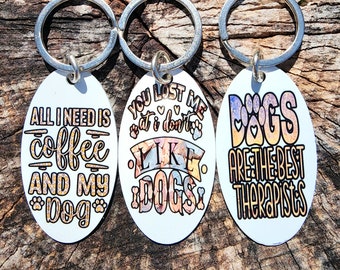 Dog Saying Keychain, Personalized Keychain, Lightweight Keychain, Dog Lover's Gift, Gift For Her, Gift For Him