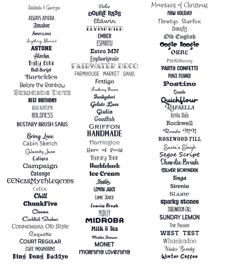 May include: A black and white graphic with a list of names, many of which are in all caps. The names are arranged in columns, with each column having a different theme. Some of the themes include: "Mountains of Christmas", "New Holiday", "Old English", "Party Confetti", "Rosewood Fill", "Silver Northern", and "West Test".