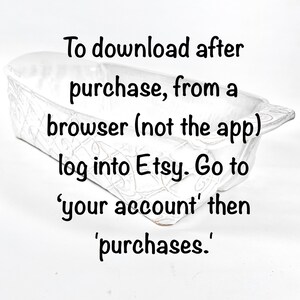 May include: White ceramic baking dish with a textured surface. Text on the image reads: "To download after purchase, from a browser (not the app) log into Etsy. Go to 'your account' then 'purchases.'"