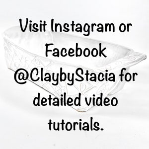 May include: White ceramic baking dish with a decorative design. Text on the image reads: "Visit Instagram or Facebook @ClaybyStacia for detailed video tutorials."
