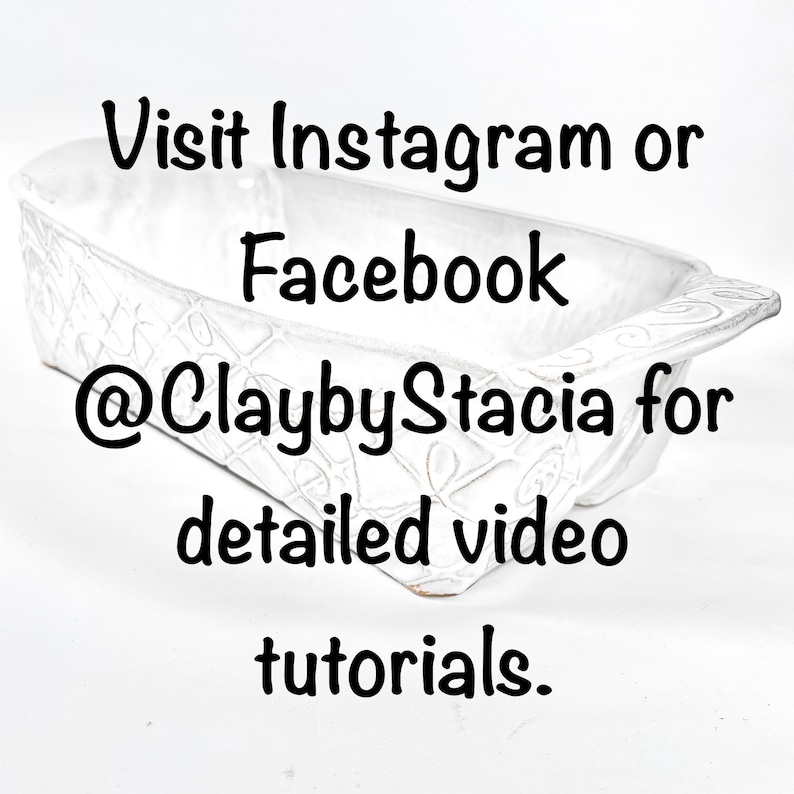May include: White ceramic baking dish with a decorative design. Text on the image reads: "Visit Instagram or Facebook @ClaybyStacia for detailed video tutorials."