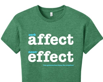 Affect vs Effect Shirt English Teacher Mens Grammar Shirt Gifts for Teachers Cool Funny T Shirt Womens Shirt Typography Tshirt Nerdy Gift