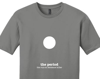 Period Grammar Shirt Punctuation Typographic Shirt English Teacher Men's Grammar Shirt Gifts for Teachers Funny T-Shirt Typography Tshirt