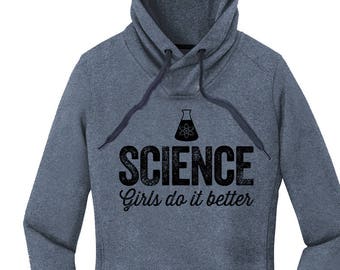 Science Hoodies for Women Science Girls Do It Better Sweatshirt Science Sweatshirt Gift Ideas for Women in Science Gifts for Her Comfy Tees