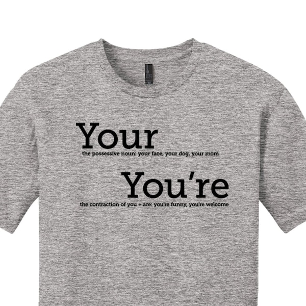 Your You're Grammar Shirt Men's Geek Shirt Funny Geekery English Joke Shirt Geeky Funny Dorky Shirt Gifts for Teachers Typography Tshirt