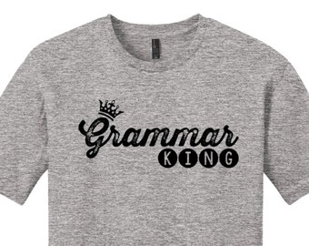 Mens Funny Grammar Shirt Grammar Police Grammar King Shirt English Teacher Gift for Teachers Unique Cool Funny T Shirt Man Typography Tshirt